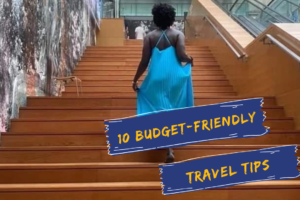 10 Budget-Friendly Travel Tips